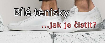 Jak vyčistit bílé tenisky, aby byly opět jako nové | ARNO.cz - obuv s tradicí