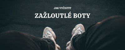 Jak vyčistit zažloutlé boty? | ARNO.cz - obuv s tradicí